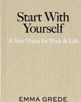 Start With Yourself by Emma Grede