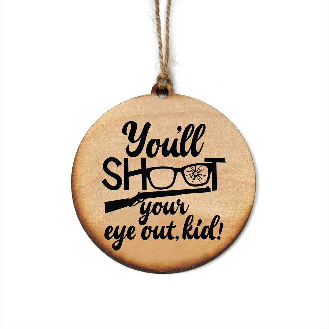 You'll Shoot An Eye Out Kid Christmas Ornament